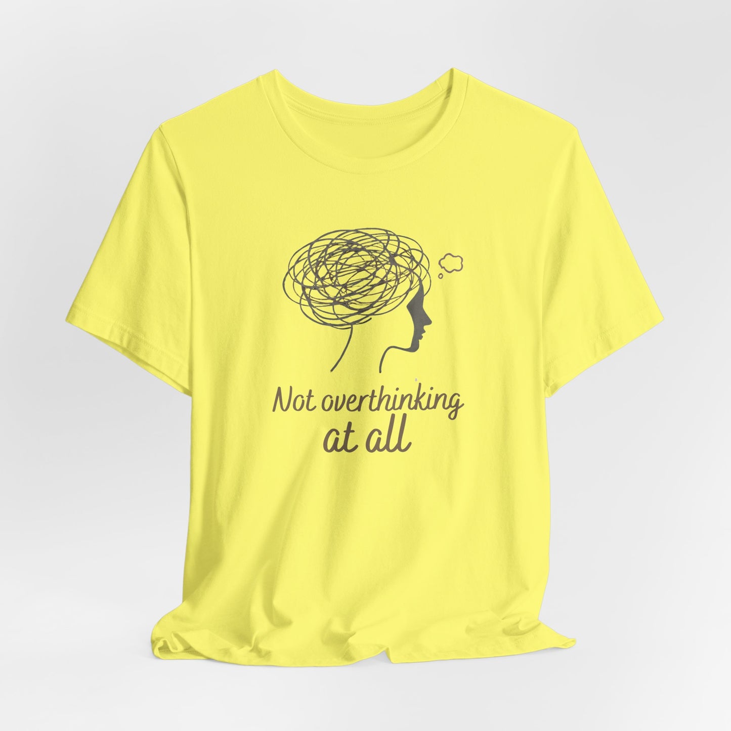 Not Overthinking at All T-Shirt – Ironic Anxiety Sketch Tee