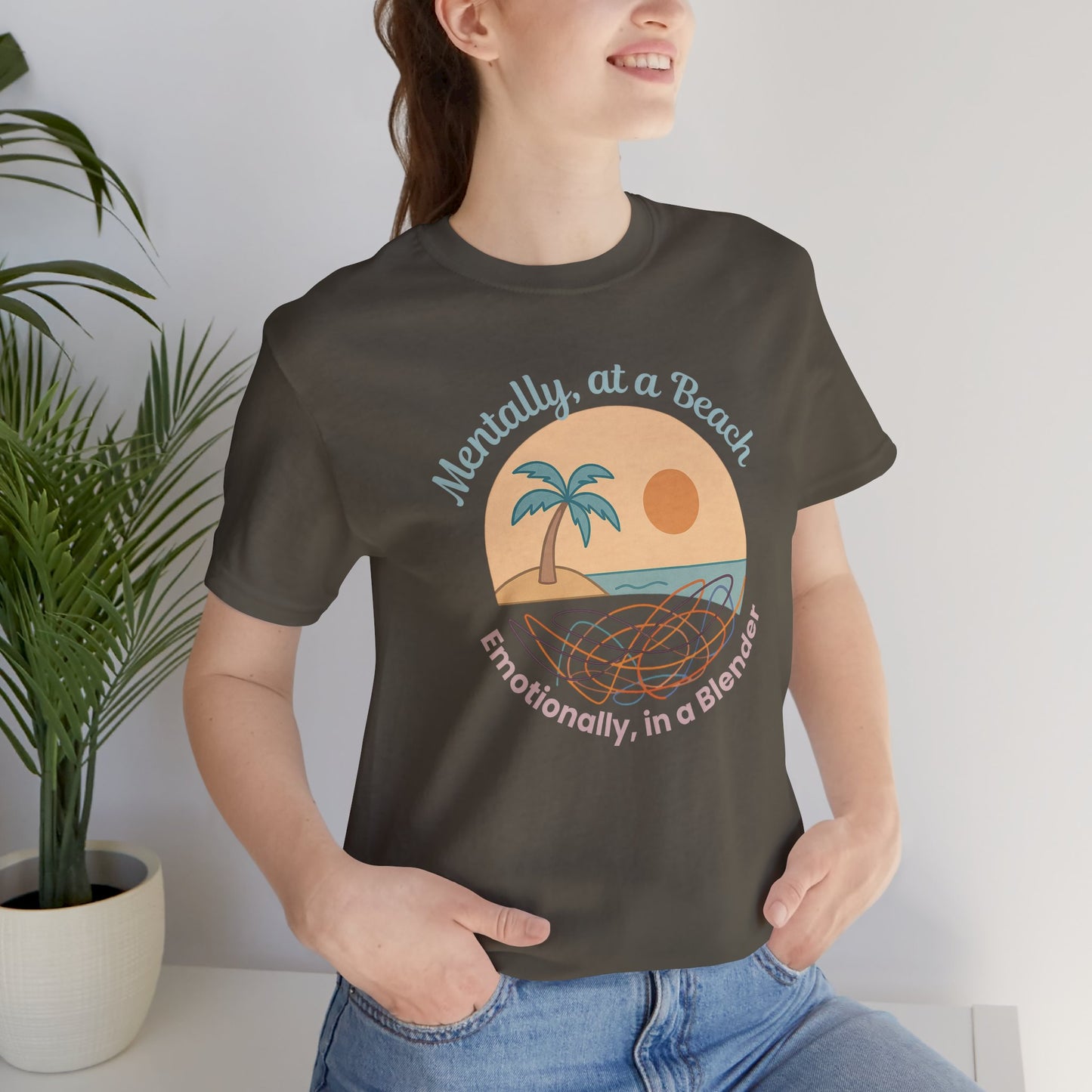 Mentally at a Beach Emotionally in a Blender Shirt | Funny Summer Graphic Tee | Vacation Mode T-Shirt | Tropical Beachwear Top