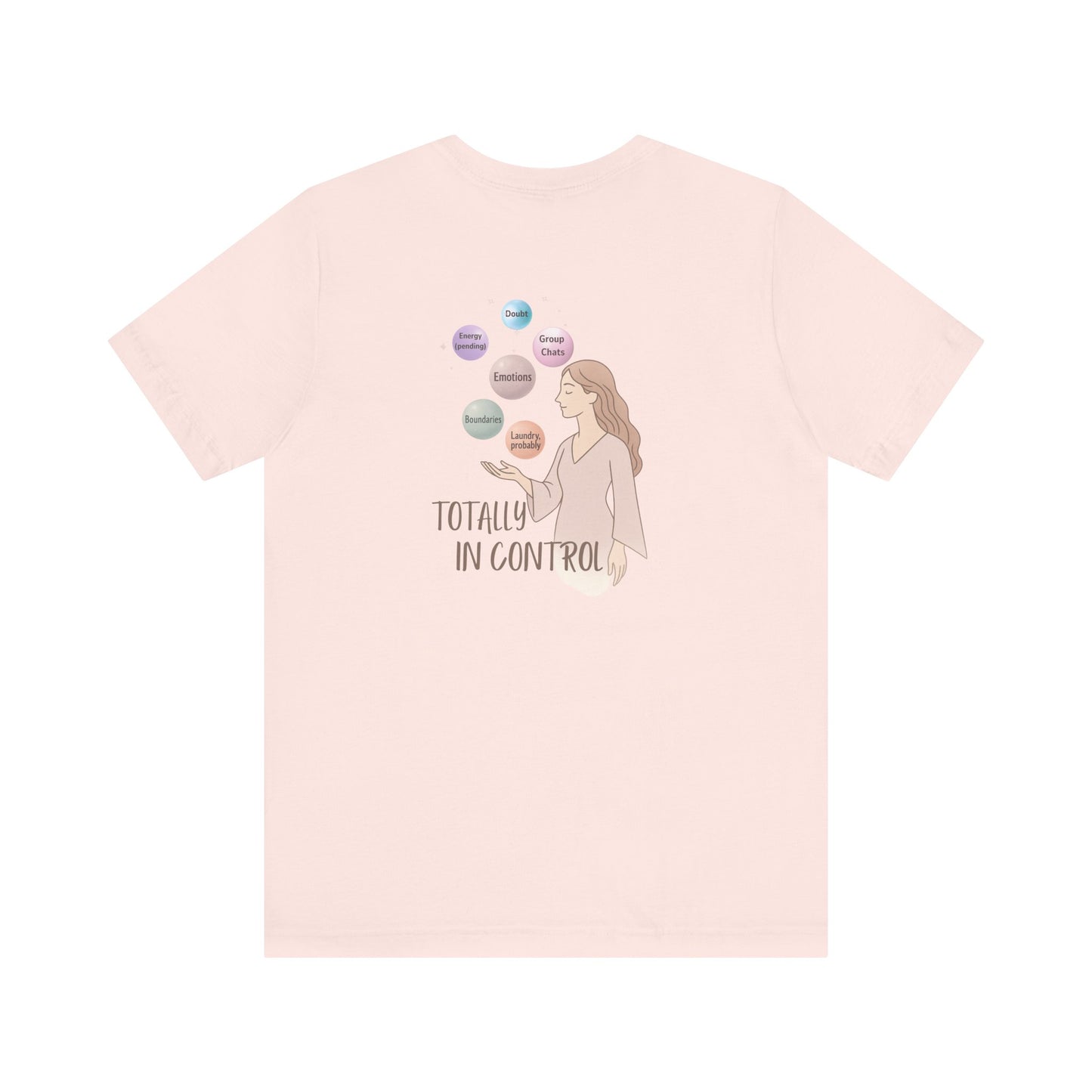 Totally In Control T-Shirt – Emotional Chaos, Calm Style | Front & Back Print