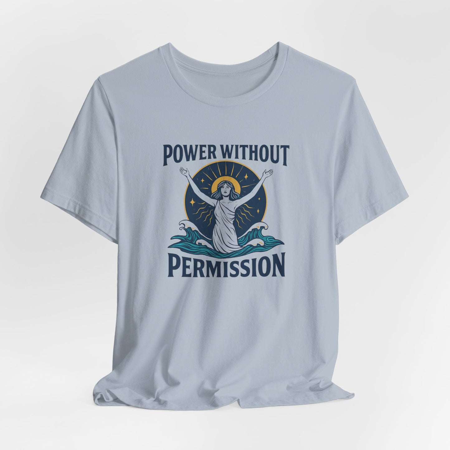 Power Without Permission T-Shirt – Feminist Empowerment Graphic Tee
