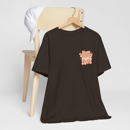 Show Yourself More Love – Self-Care Affirmation T-Shirt, Retro Comfort Tee