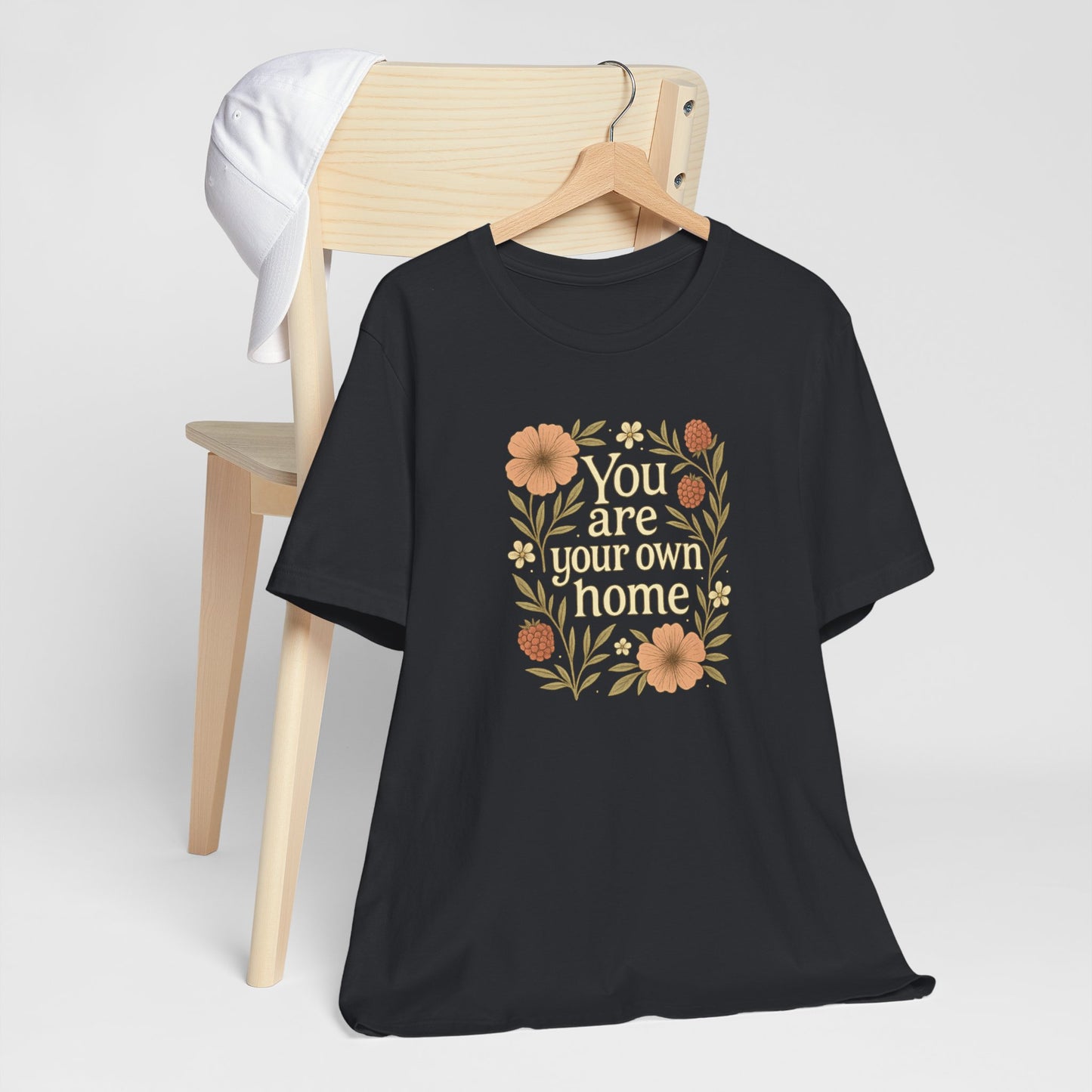 You Are Your Own Home Shirt – Botanical Quote Tee, Self Worth T-Shirt, Vintage Floral Graphic Top, Cozy Fall Affirmation Shirt