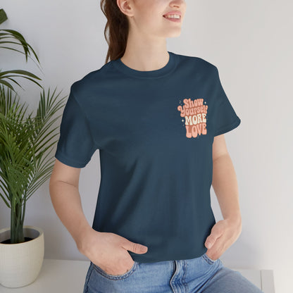 Show Yourself More Love – Self-Care Affirmation T-Shirt, Retro Comfort Tee