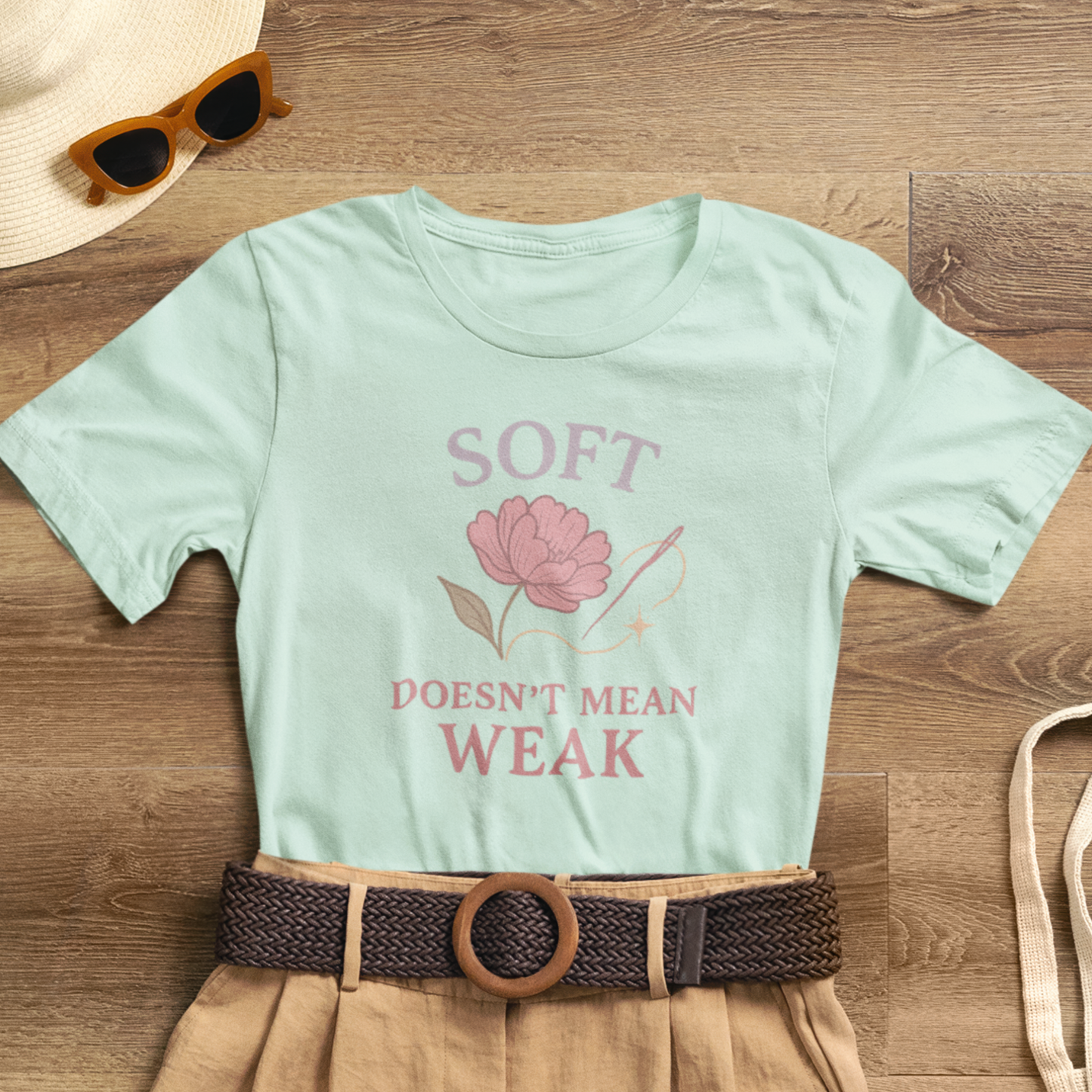 Soft Doesn’t Mean Weak Shirt – Feminist Floral Empowerment Tee