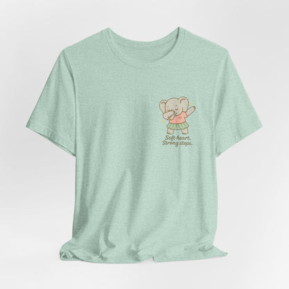 Soft Heart Strong Steps T-Shirt – Gentle Elephant Motivational Tee