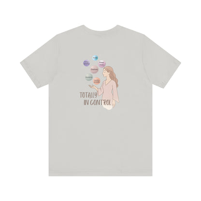 Totally In Control T-Shirt – Emotional Chaos, Calm Style | Front & Back Print
