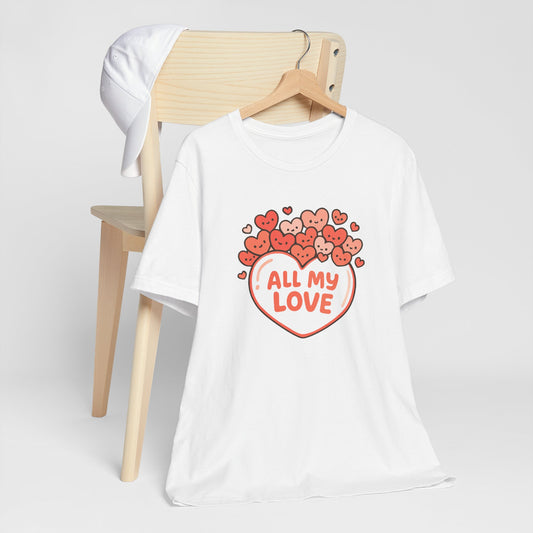 All My Love Cute Heart T-Shirt – Romantic Valentine’s Day Gift Tee