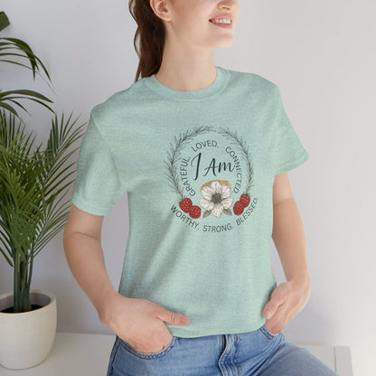 I Am Affirmation Shirt – Self Love T-Shirt, Empowerment Wreath Tee, Grateful Worthy Strong Blessed Top