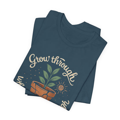 Grow Through What You Go Through | Gentle Empowerment Tee | Emotional Growth Shirt | Positive Mindset Gift