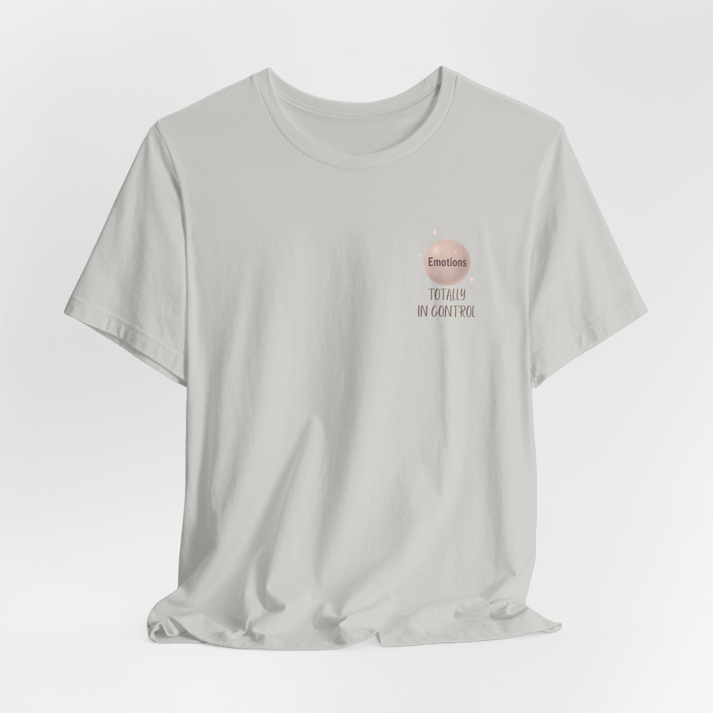 Totally In Control T-Shirt – Emotional Chaos, Calm Style | Front & Back Print