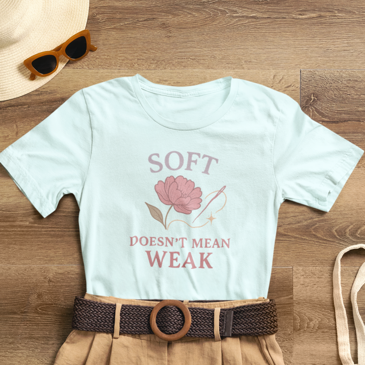 Soft Doesn’t Mean Weak Shirt – Feminist Floral Empowerment Tee