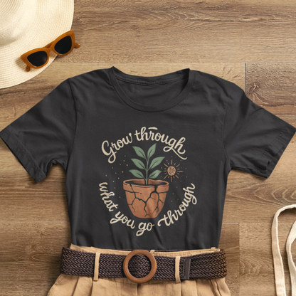 Grow Through What You Go Through | Gentle Empowerment Tee | Emotional Growth Shirt | Positive Mindset Gift