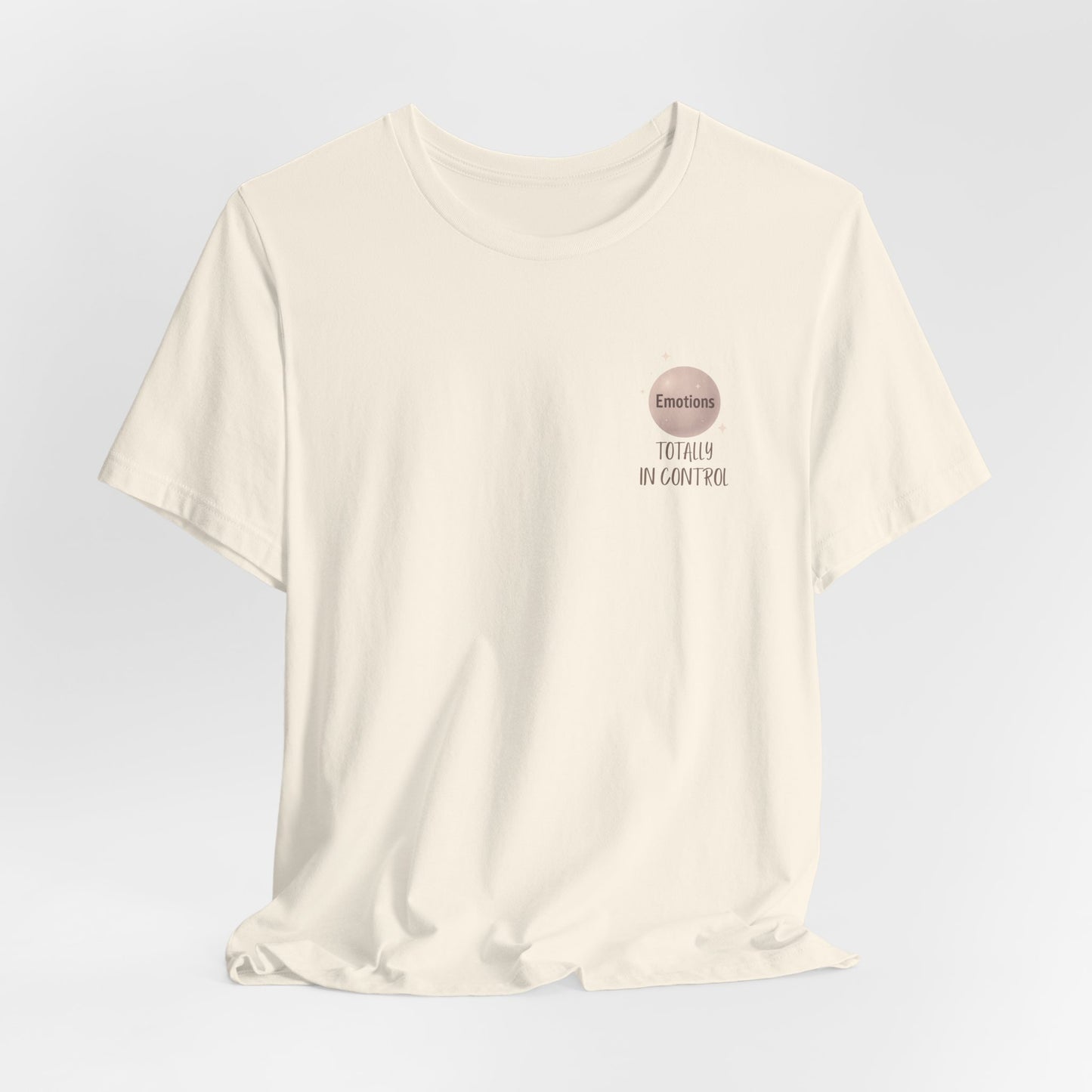 Totally In Control T-Shirt – Emotional Chaos, Calm Style | Front & Back Print