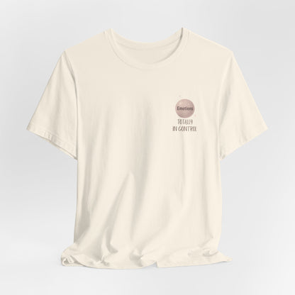 Totally In Control T-Shirt – Emotional Chaos, Calm Style | Front & Back Print