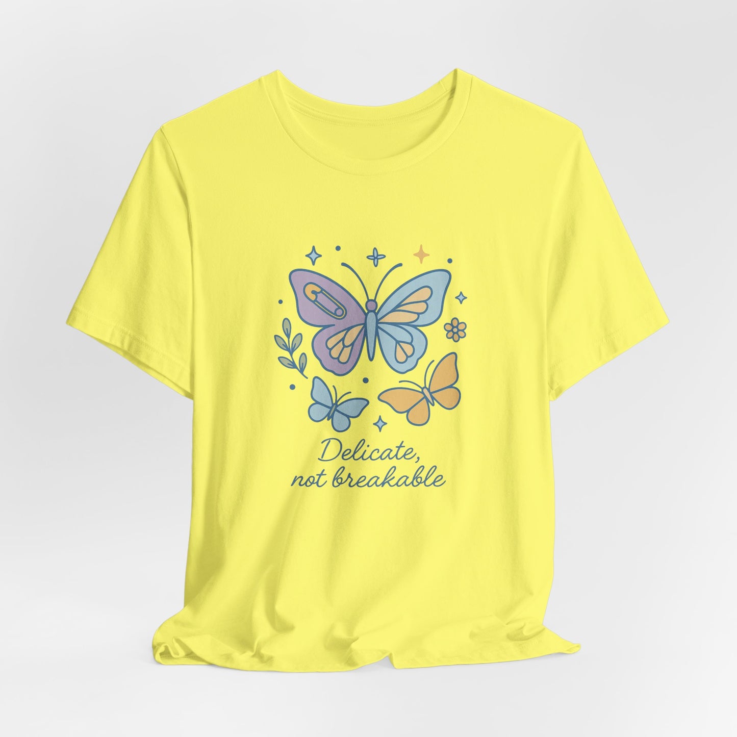 Delicate Not Breakable T-Shirt – Empowering Butterfly Graphic Tee for Inner Strength