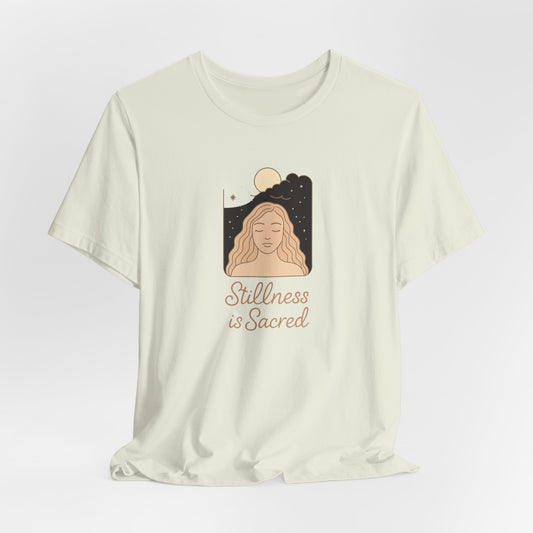 Stillness Is Sacred Shirt – Spiritual Self-Care Tee