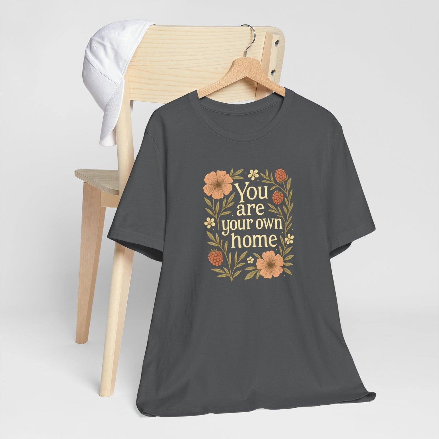 You Are Your Own Home Shirt – Botanical Quote Tee, Self Worth T-Shirt, Vintage Floral Graphic Top, Cozy Fall Affirmation Shirt