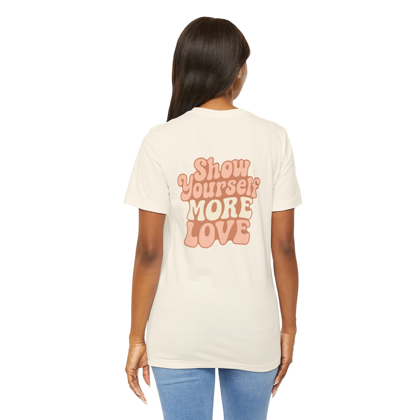 Show Yourself More Love – Self-Care Affirmation T-Shirt, Retro Comfort Tee