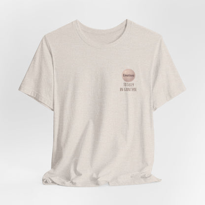 Totally In Control T-Shirt – Emotional Chaos, Calm Style | Front & Back Print