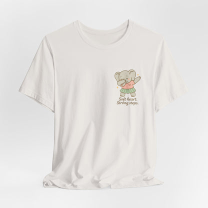 Soft Heart Strong Steps T-Shirt – Gentle Elephant Motivational Tee
