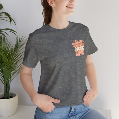 Show Yourself More Love – Self-Care Affirmation T-Shirt, Retro Comfort Tee