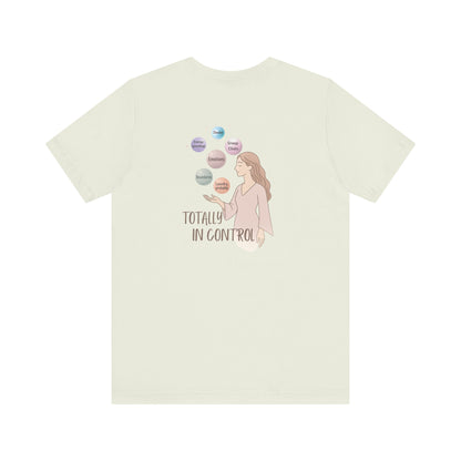 Totally In Control T-Shirt – Emotional Chaos, Calm Style | Front & Back Print