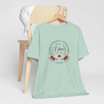 I Am Affirmation Shirt – Self Love T-Shirt, Empowerment Wreath Tee, Grateful Worthy Strong Blessed Top