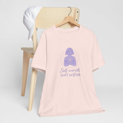 Self-Worth Isn’t Selfish Shirt | Feminist Empowerment Tee | Minimalist Line Art Graphic T-Shirt