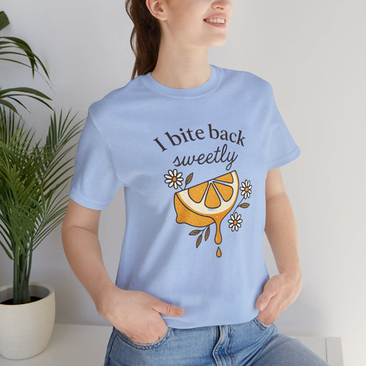 I Bite Back Sweetly T-Shirt – Citrus Sass with Soft Energy