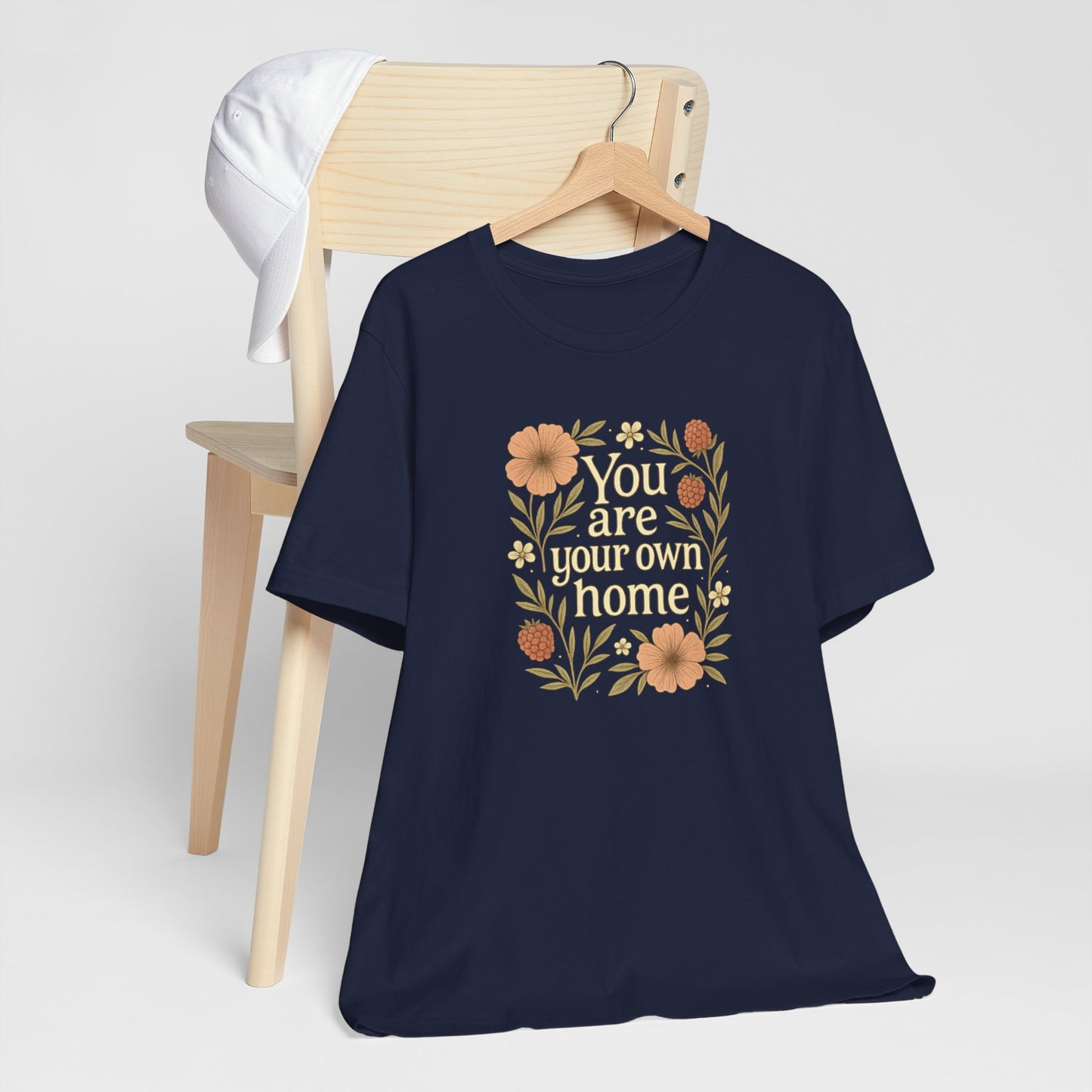 You Are Your Own Home Shirt – Botanical Quote Tee, Self Worth T-Shirt, Vintage Floral Graphic Top, Cozy Fall Affirmation Shirt