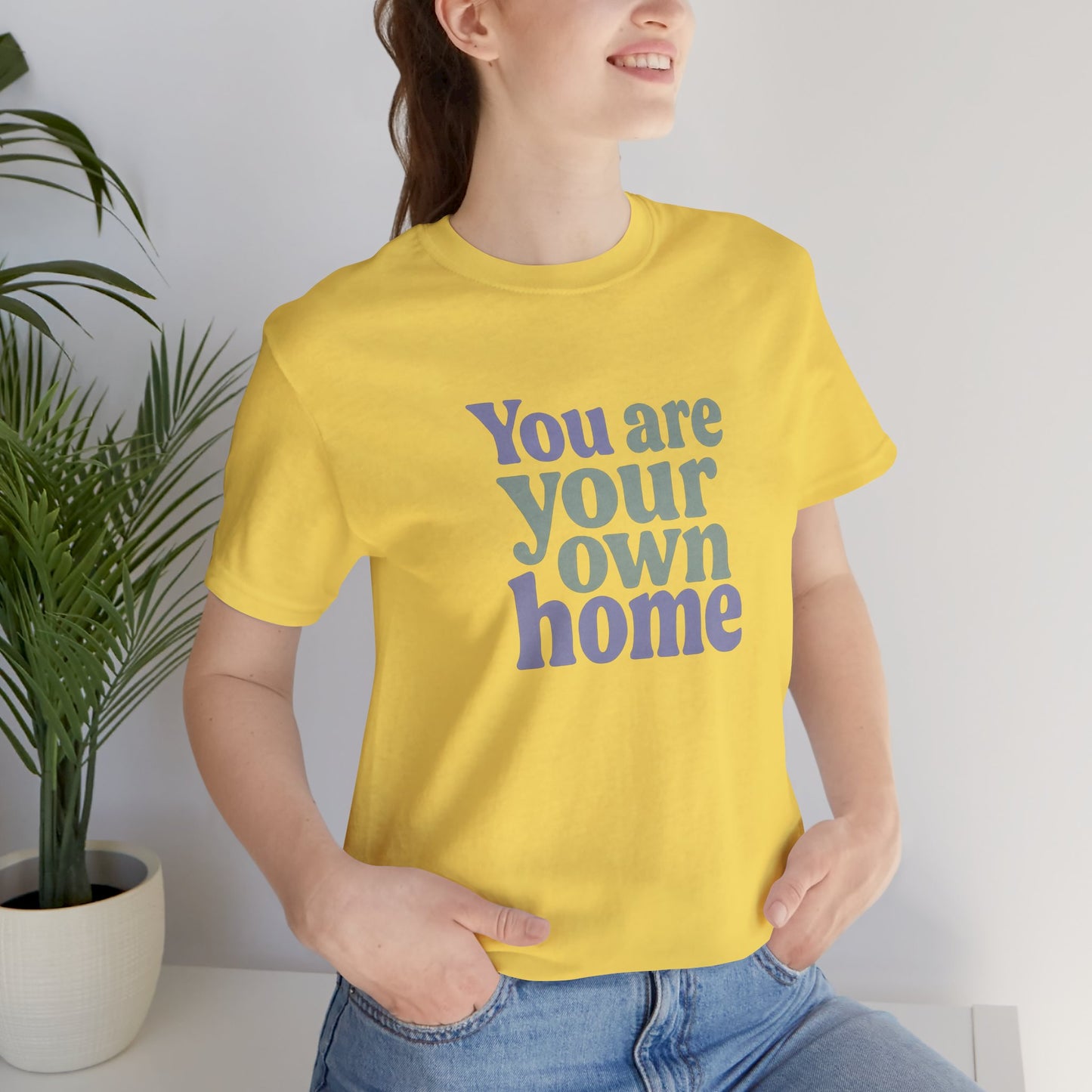 You Are Your Own Home T-Shirt – Retro Minimalist Self Love Tee