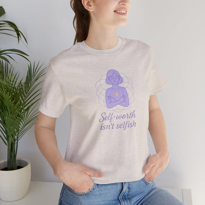 Self-Worth Isn’t Selfish Shirt | Feminist Empowerment Tee | Minimalist Line Art Graphic T-Shirt