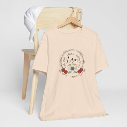 I Am Affirmation Shirt – Self Love T-Shirt, Empowerment Wreath Tee, Grateful Worthy Strong Blessed Top