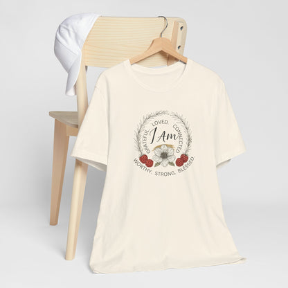 I Am Affirmation Shirt – Self Love T-Shirt, Empowerment Wreath Tee, Grateful Worthy Strong Blessed Top