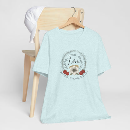 I Am Affirmation Shirt – Self Love T-Shirt, Empowerment Wreath Tee, Grateful Worthy Strong Blessed Top