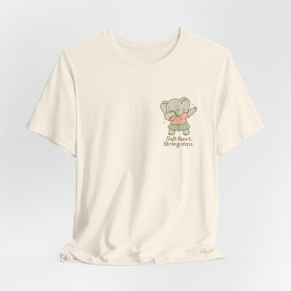 Soft Heart Strong Steps T-Shirt – Gentle Elephant Motivational Tee