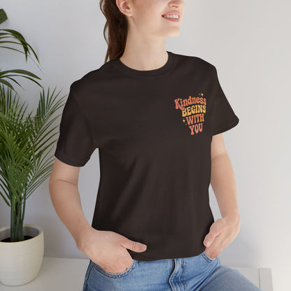 Kindness Begins With You Shirt – Positive Affirmation Tee | Mental Health & Self-Care Graphic T-Shirt (Front & Back Design)