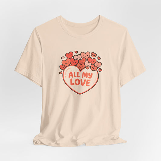 All My Love Cute Heart T-Shirt – Romantic Valentine’s Day Gift Tee