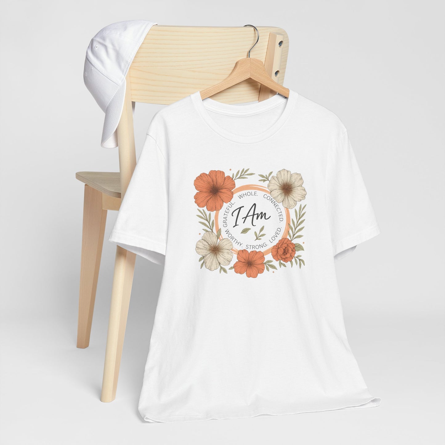 I Am Whole Complete Strong Loved T-Shirt – Floral Affirmation Graphic Tee