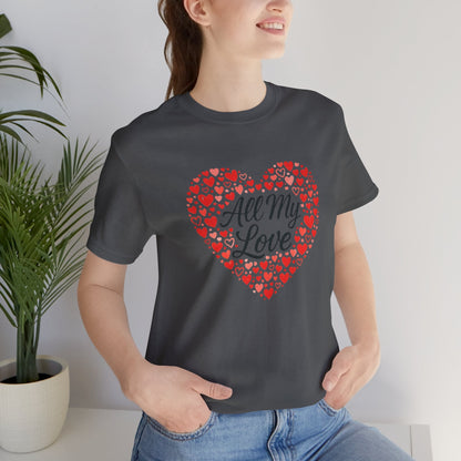All My Love Heart Graphic Tee – Romantic Valentine’s T-Shirt - Spirit Stitch