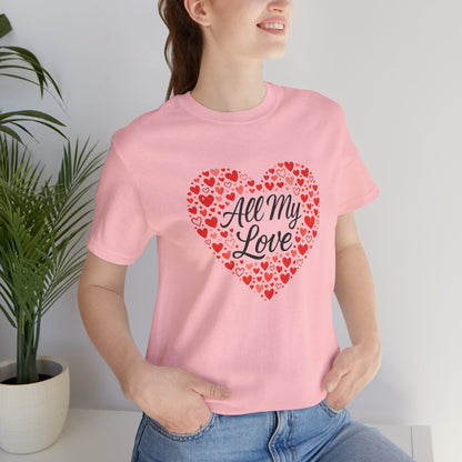 All My Love Heart Graphic Tee – Romantic Valentine’s T-Shirt - Spirit Stitch