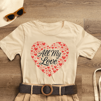 All My Love Heart Graphic Tee – Romantic Valentine’s T-Shirt - Spirit Stitch