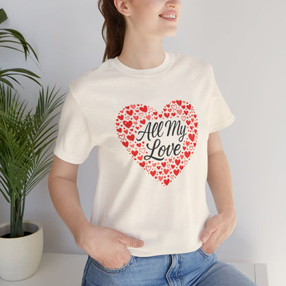 All My Love Heart Graphic Tee – Romantic Valentine’s T-Shirt - Spirit Stitch