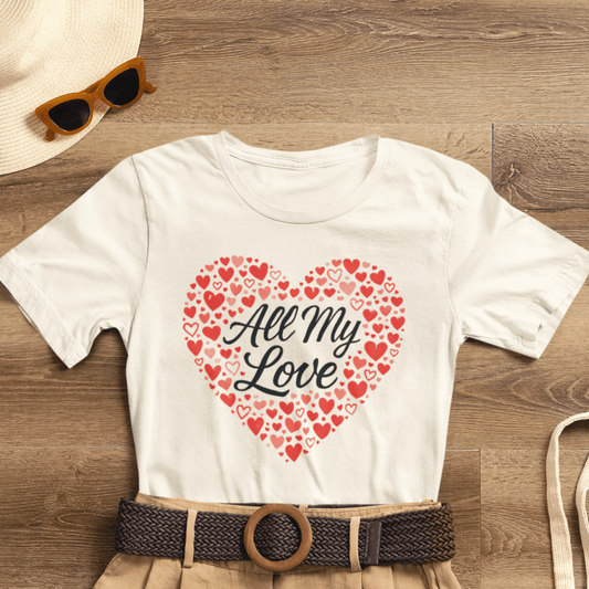 All My Love Heart Graphic Tee – Romantic Valentine’s T-Shirt - Spirit Stitch