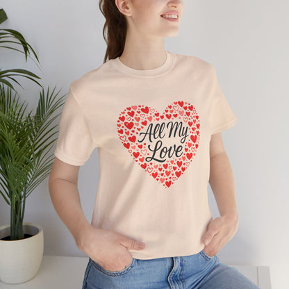 All My Love Heart Graphic Tee – Romantic Valentine’s T-Shirt - Spirit Stitch