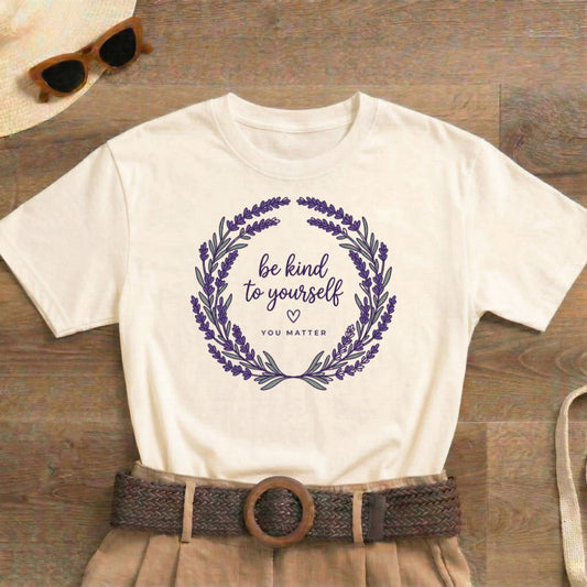 Be Kind to Yourself T-Shirt | Lavender Wreath Self - Love Tee - Spirit Stitch