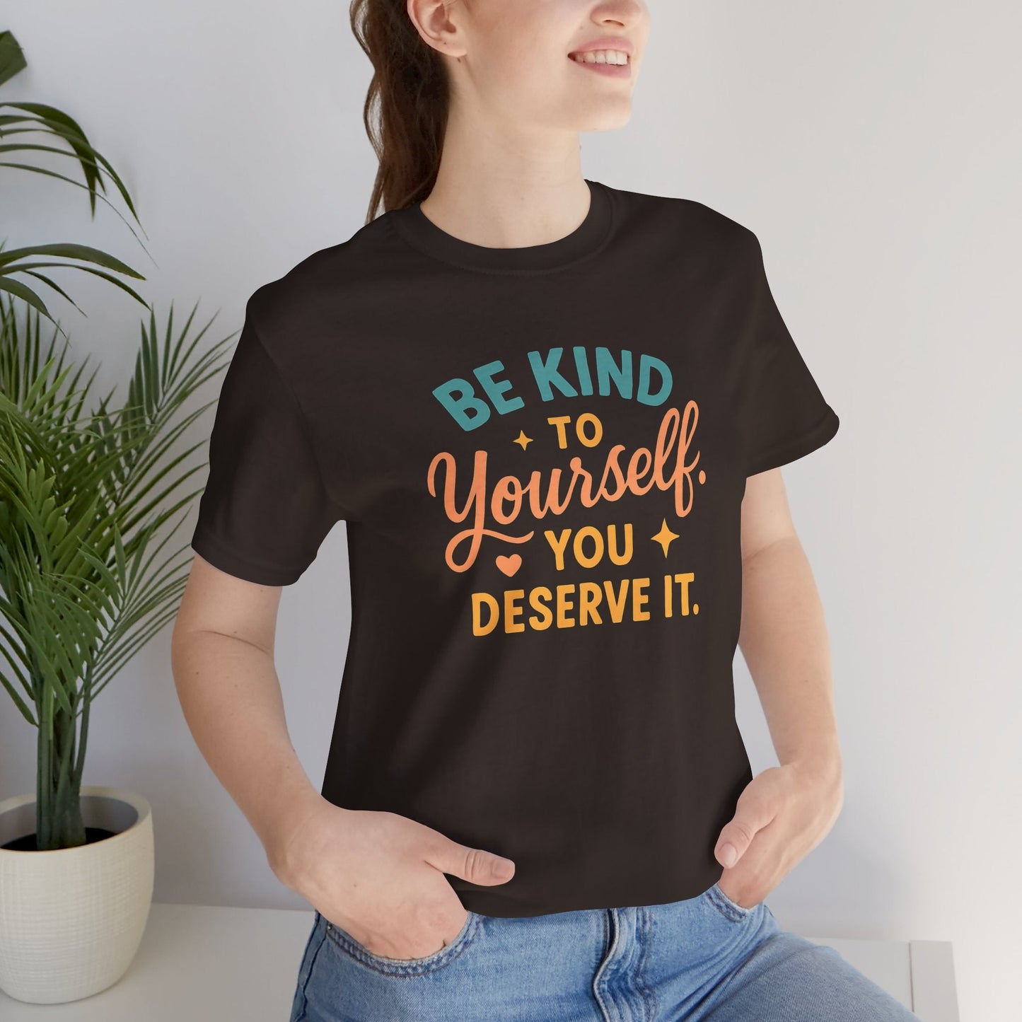 Be Kind to Yourself You Deserve It T-Shirt — Self - Kindness, Emotional Healing Tee - Spirit Stitch