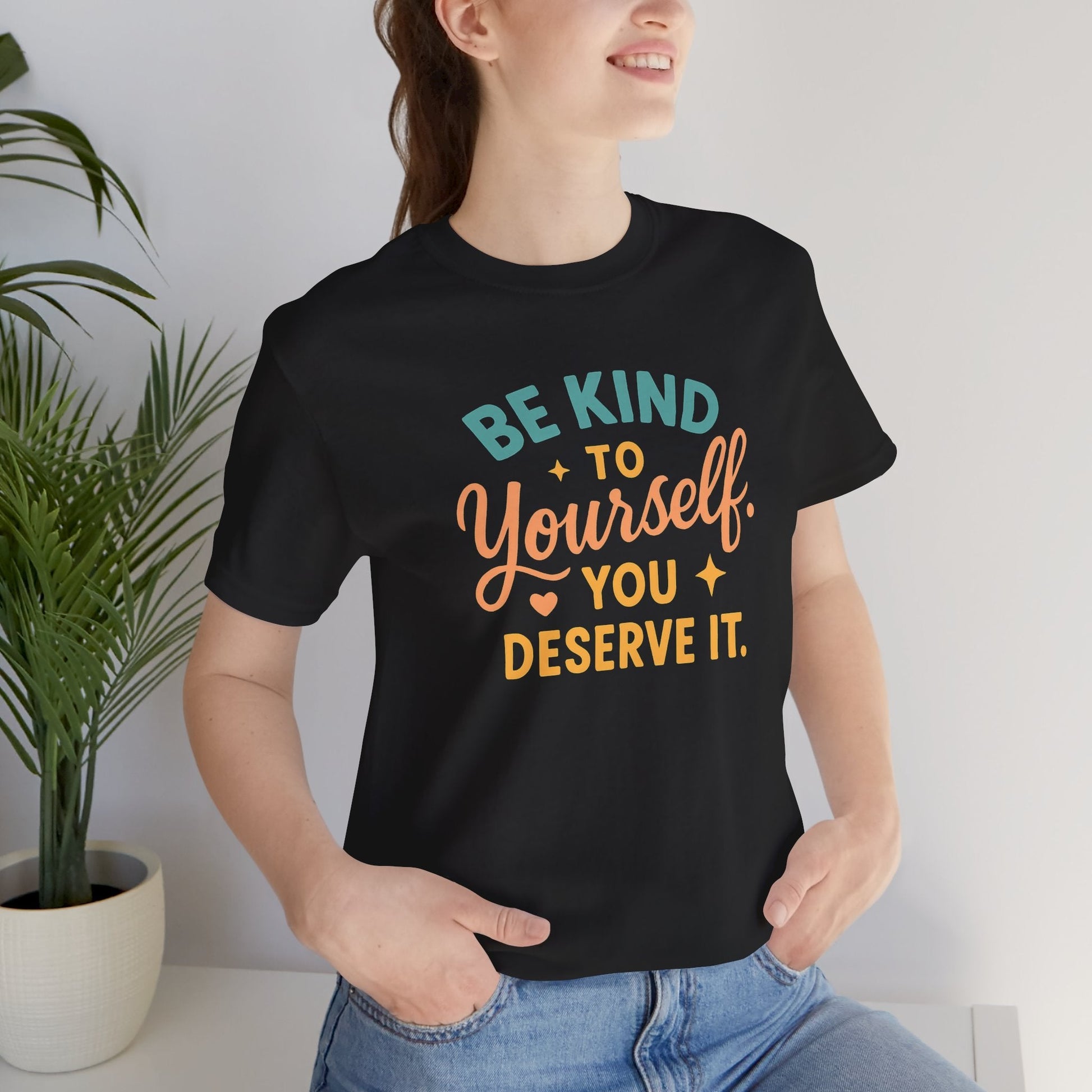 Be Kind to Yourself You Deserve It T-Shirt — Self - Kindness, Emotional Healing Tee - Spirit Stitch
