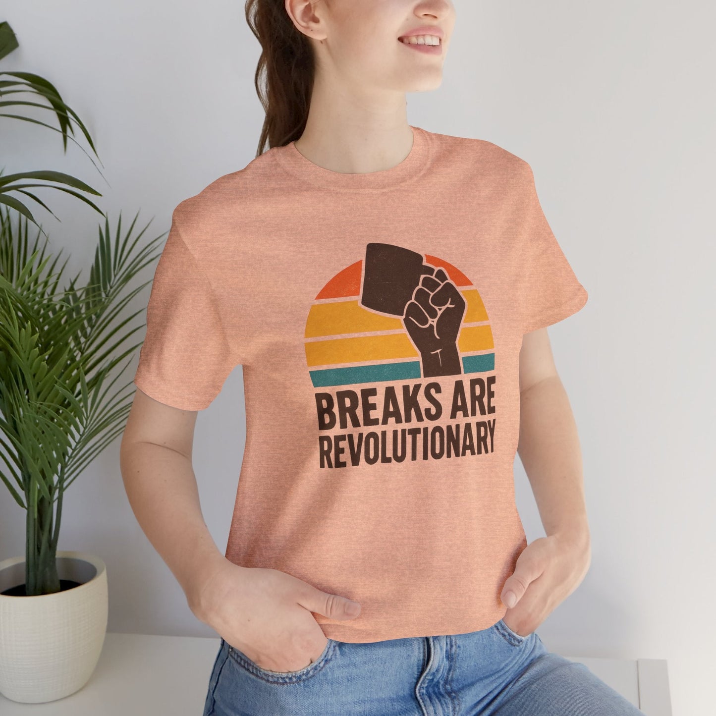 Breaks Are Revolutionary Shirt – Retro Self - Care Empowerment Tee, Labor Rights Coffee Mug Graphic T-Shirt - Spirit Stitch