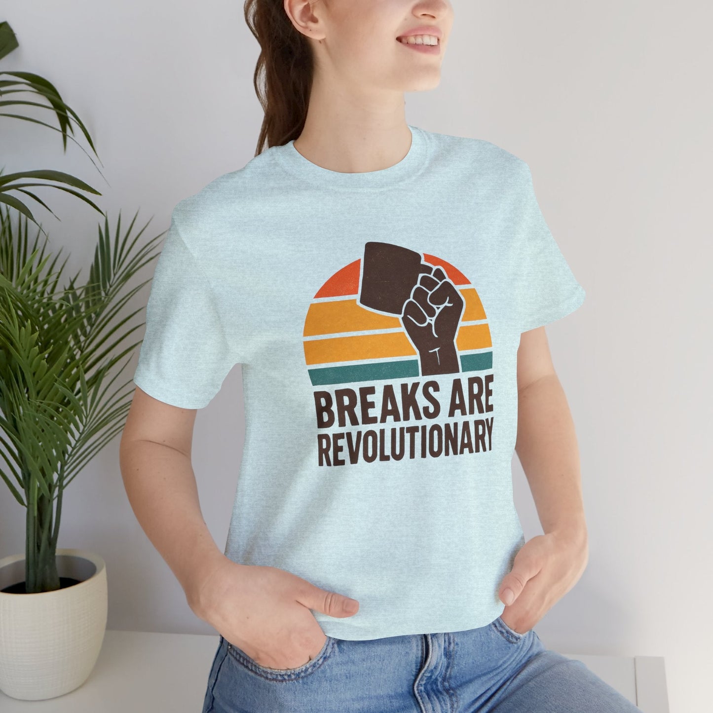 Breaks Are Revolutionary Shirt – Retro Self - Care Empowerment Tee, Labor Rights Coffee Mug Graphic T-Shirt - Spirit Stitch